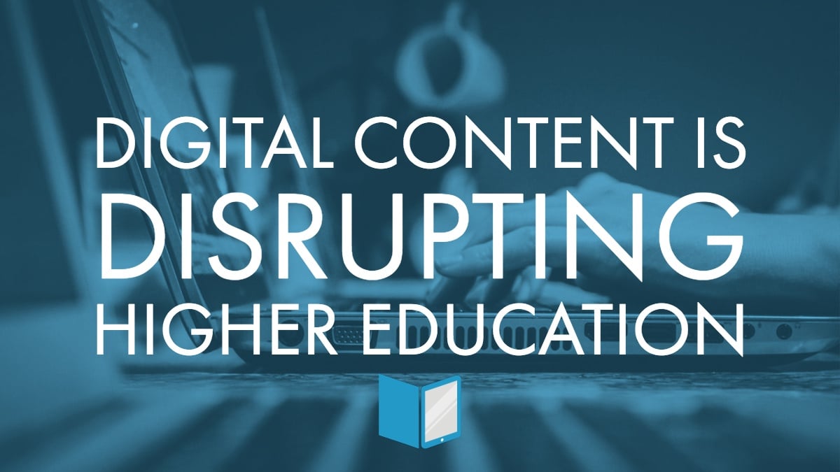 Digital Content Disrupting Textbook highered