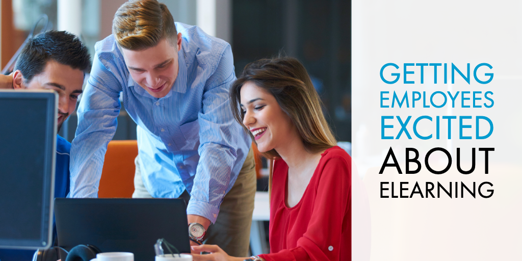 Getting Employees Excited About eLearning