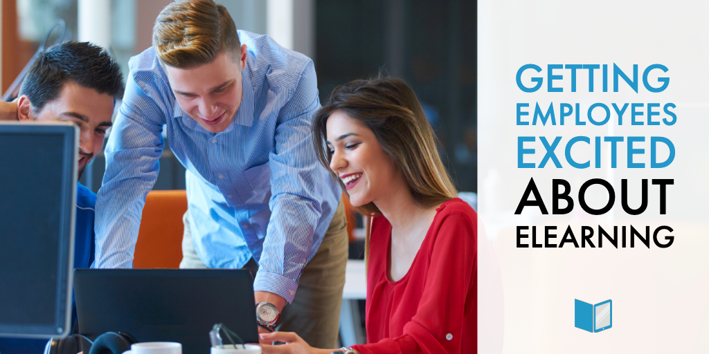 Getting Employees Excited About eLearning