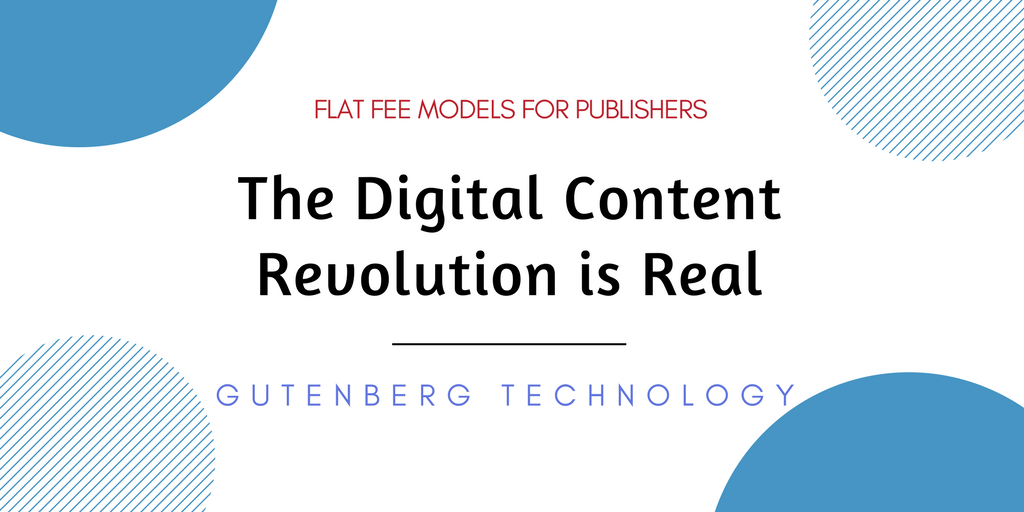 The Digital Content Revolution is Real