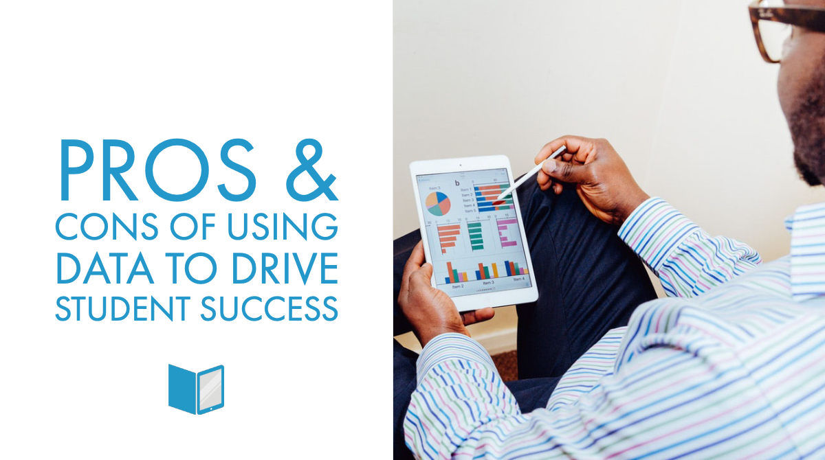 Pros & Cons of Using Data to Drive Student Success