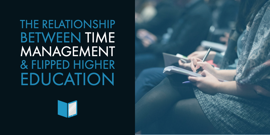 The Relationship Between Time Management & Flipped Higher Education