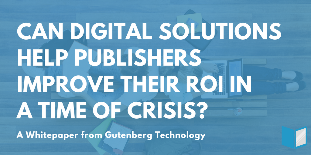 Digital Solutions Help Publishers Improve their ROI in a Time of Crisis