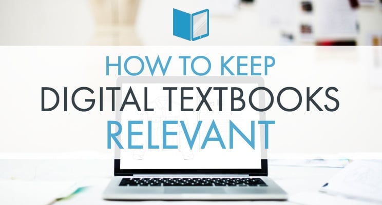 How to Keep Digital Textbooks Relevant